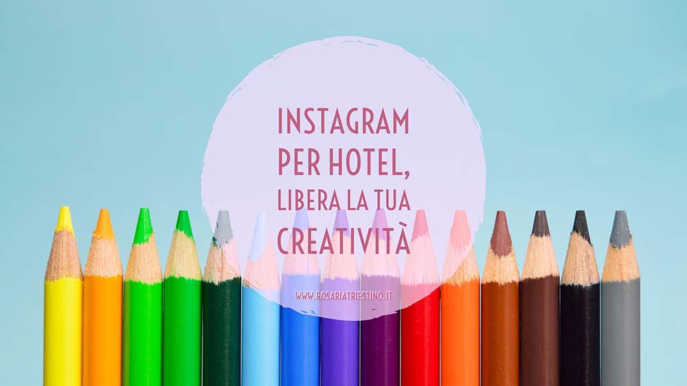 instagram per hotel libera la tua creatività