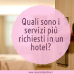 Quali sono i servizi più richiesti in un hotel?